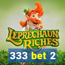 333 bet 2